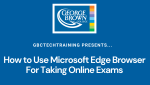 How to Use Microsoft Edge Browser For Taking Online Exams